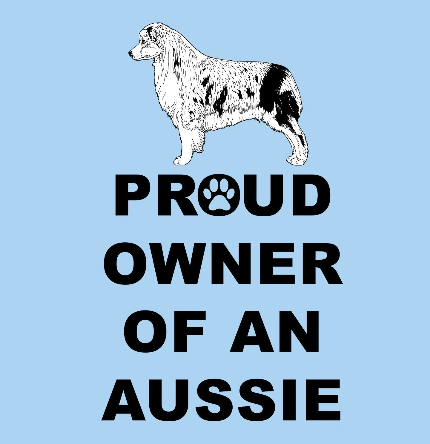 Australian Shepherd Proud Owner - Adult Unisex T-Shirt - Image 2