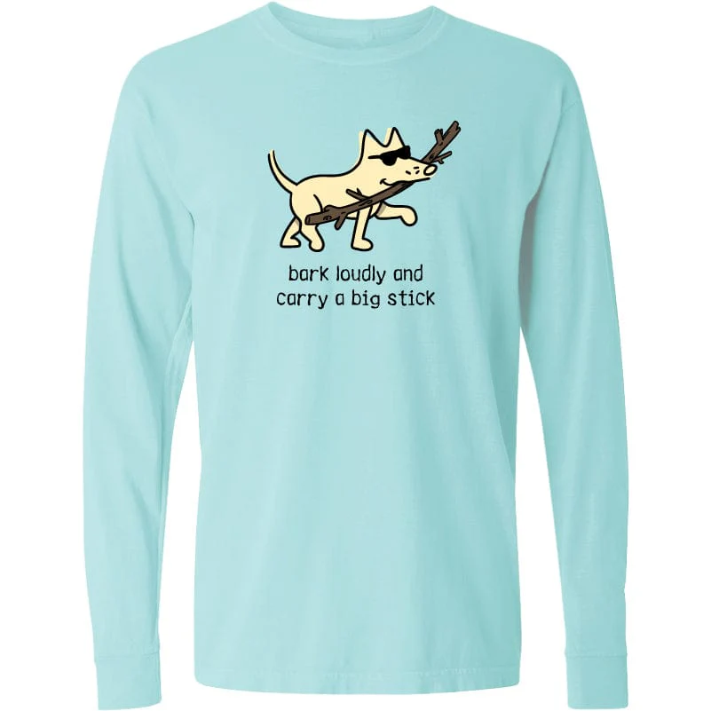 Bark Loudly and Carry a Big Stick - Classic Long-Sleeve T-Shirt - Image 4