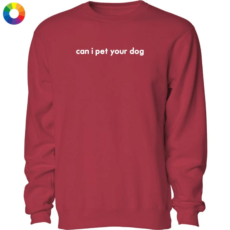 Can I Pet Your Dog - Embroidered Crewneck Sweatshirt - Image 5
