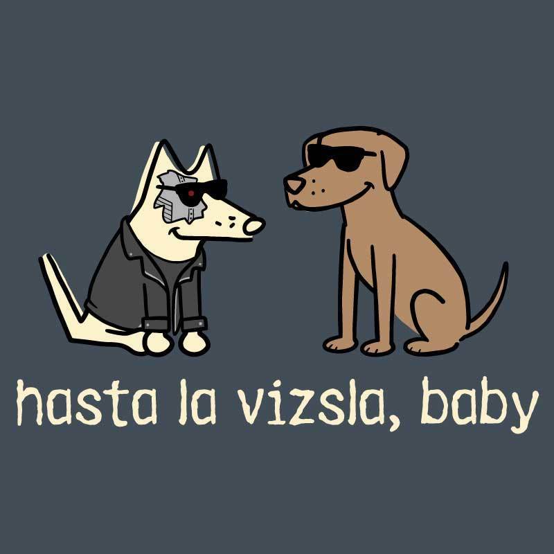 Hasta La Vizsla, Baby - Classic Tee - Image 4