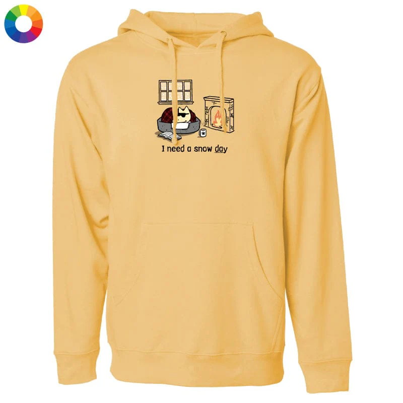 I Need A Snow Day -  Sweatshirt Pullover Hoodie
