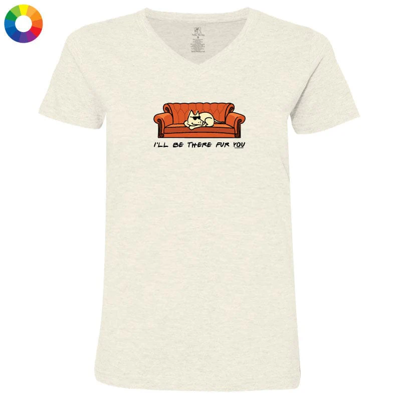 I'll Be There Fur You - Ladies T-Shirt V-Neck