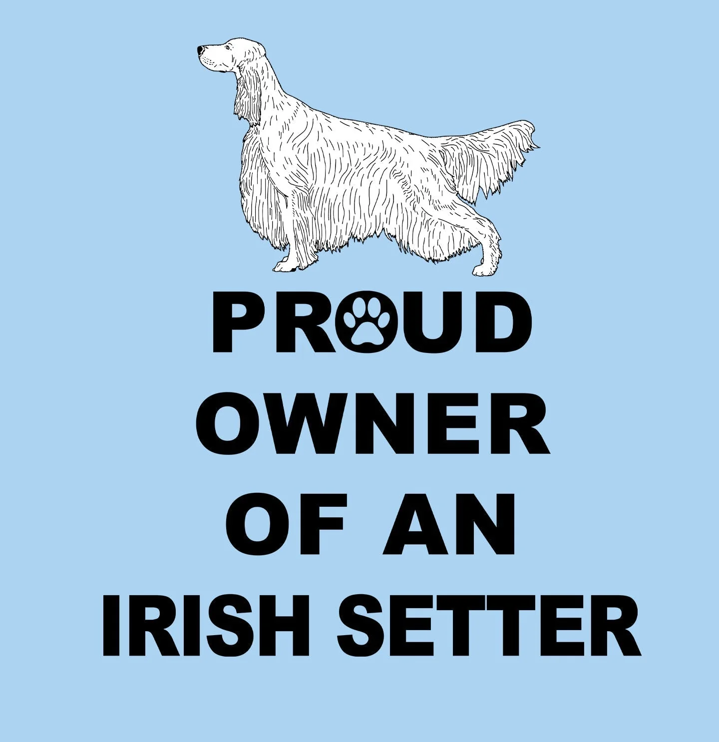 Irish Setter Proud Owner - Adult Unisex T-Shirt - Image 2