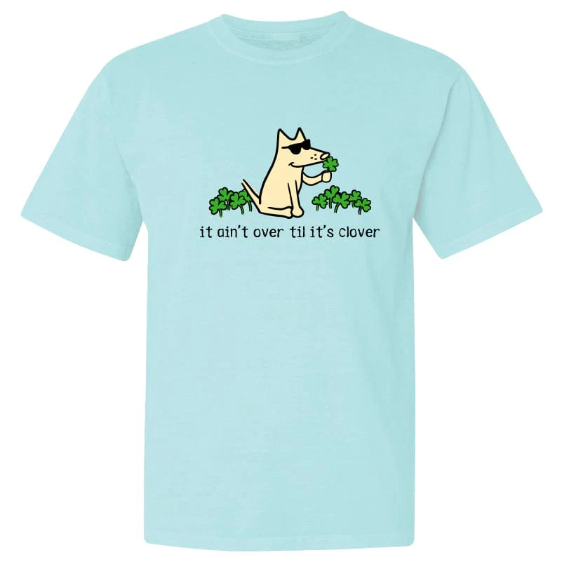 It Ain't Over Til It's Clover - Classic Tee