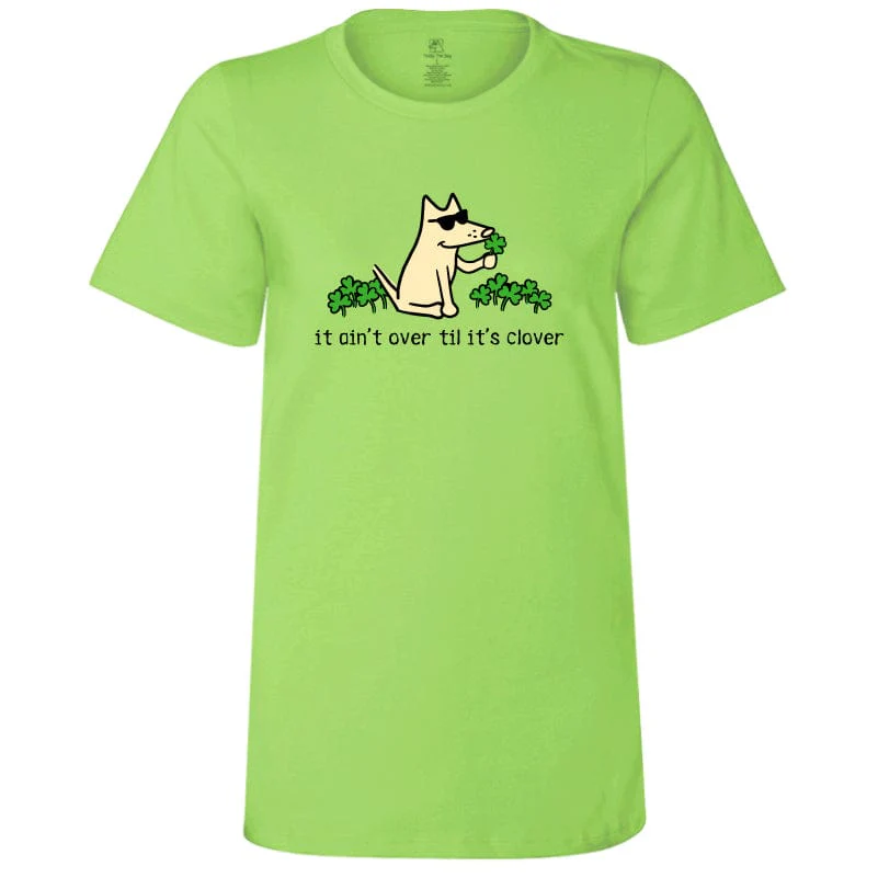 It Ain't Over Til It's Clover - Ladies Crewneck