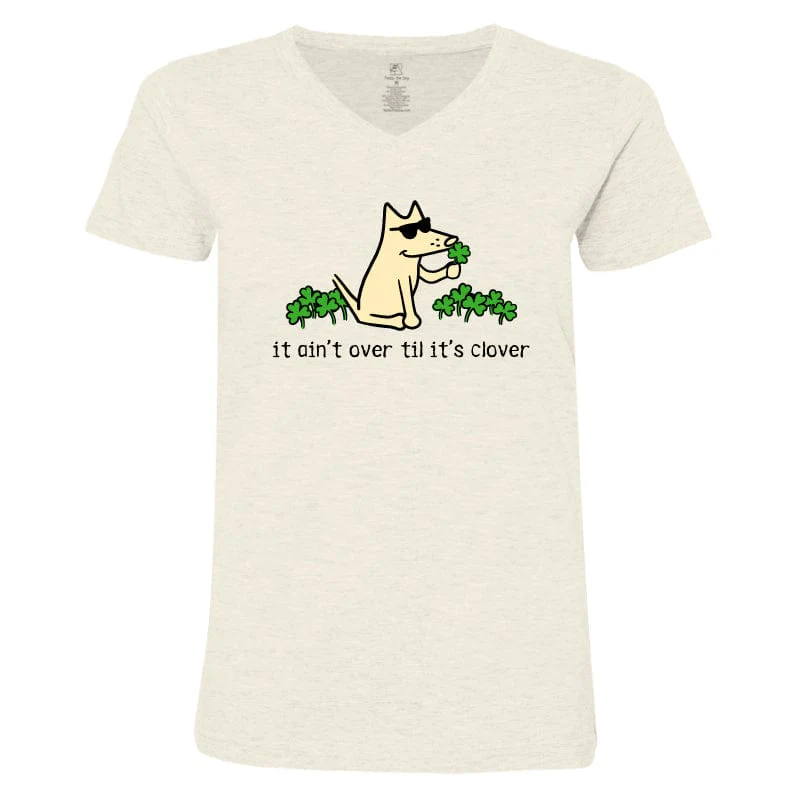 It Ain't Over Til It's Clover - Ladies T-Shirt V-Neck
