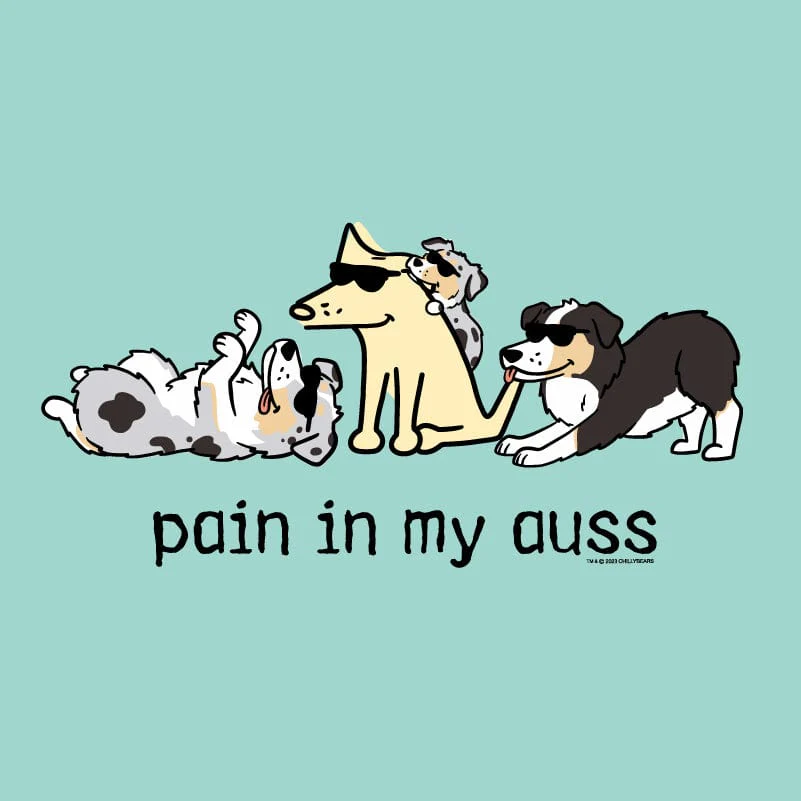 Pain In My Auss - Classic Tee - Image 5