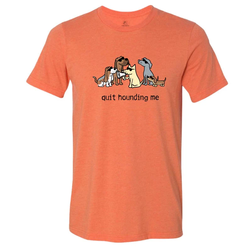 Quit Hounding Me - Lightweight Tee