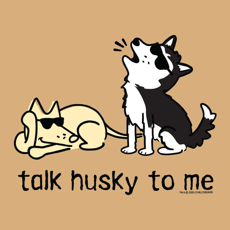 Talk Husky To Me - Sweatshirt Pullover Hoodie - Image 2