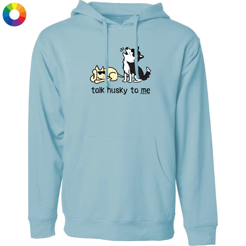 Talk Husky To Me - Sweatshirt Pullover Hoodie - Image 3
