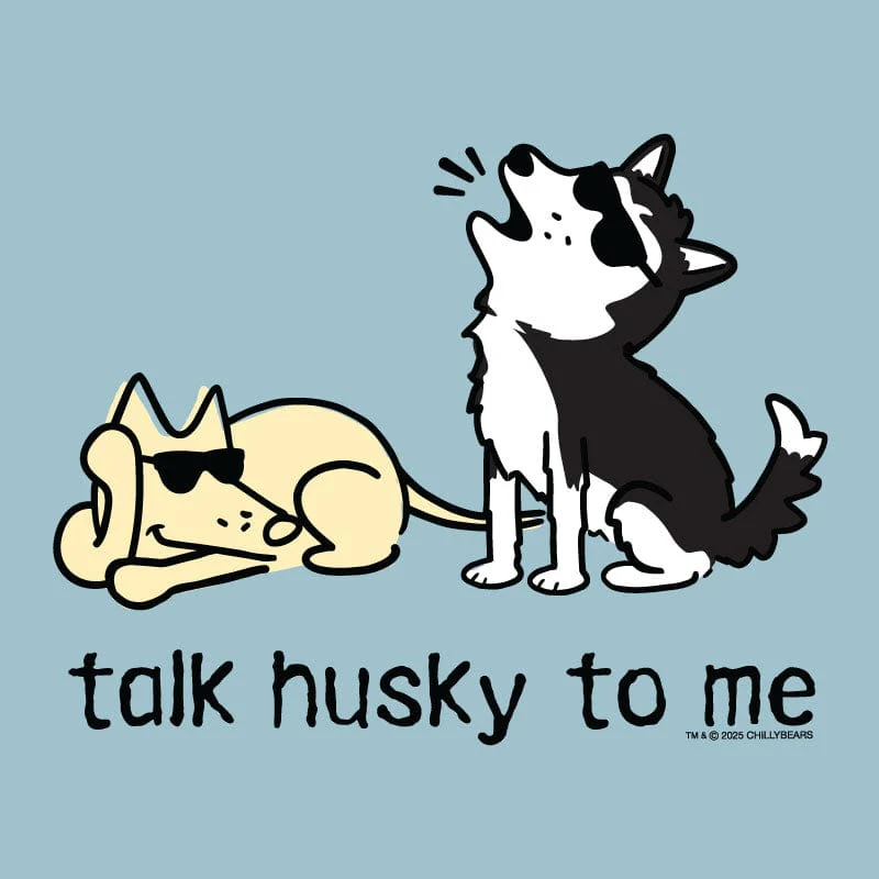 Talk Husky To Me - Sweatshirt Pullover Hoodie - Image 4