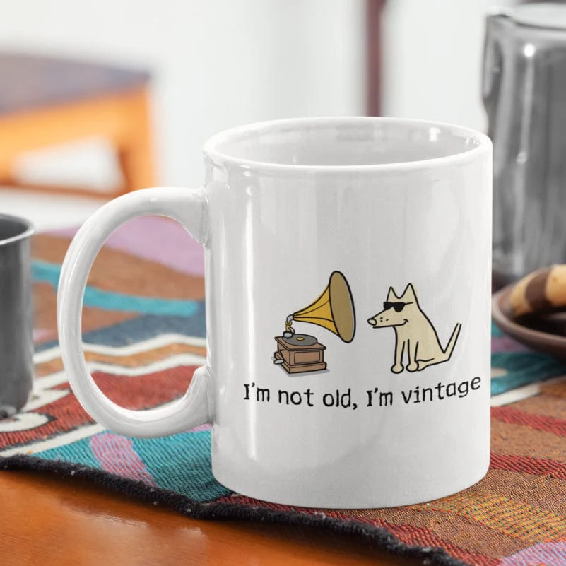 I'm Not Old I'm Vintage - Coffee Mug