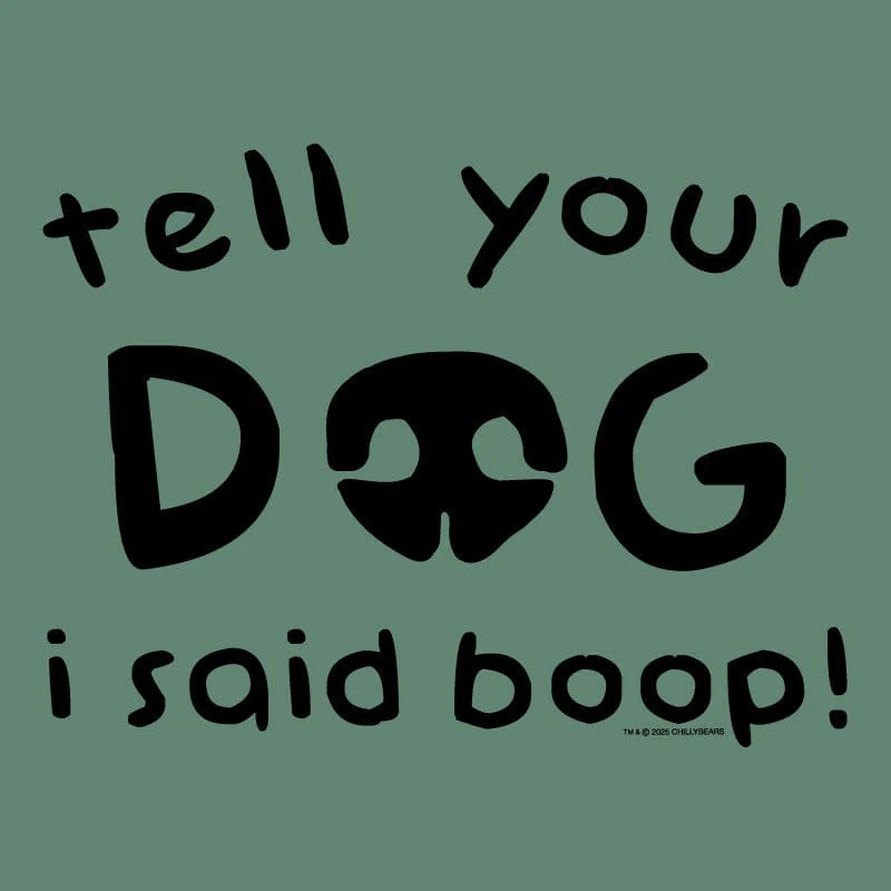 Tell Your Dog I Said Boop - Classic Tee - Image 2
