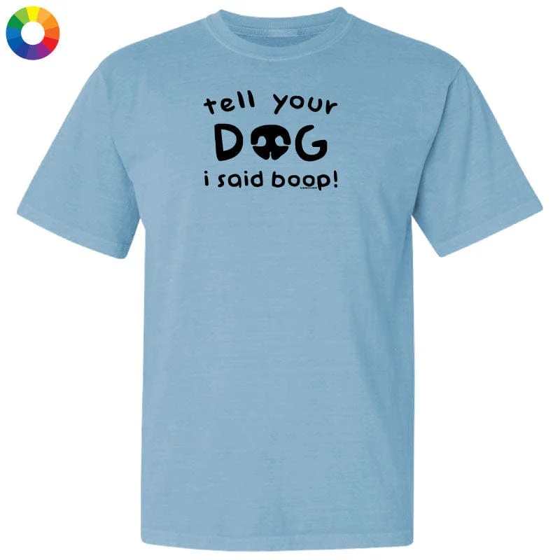 Tell Your Dog I Said Boop - Classic Tee - Image 3