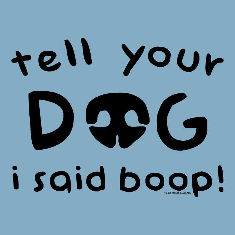 Tell Your Dog I Said Boop - Classic Tee - Image 4