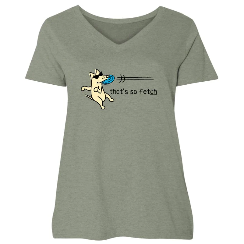 That's So Fetch - Ladies Curvy V-Neck Tee